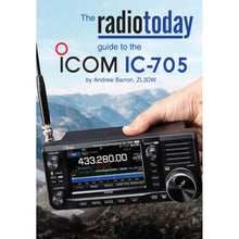 Load image into Gallery viewer, The Radio Today Guide to the Icom IC-705 Book Radio Books ANDREW BARRON