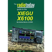 Load image into Gallery viewer, The Radio Today Guide to the Xiegu X6100 Book Radio Books ANDREW BARRON