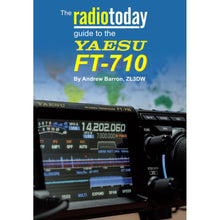 Load image into Gallery viewer, The Radio Today Guide to the Yaesu FT-710 Book Radio Books ANDREW BARRON