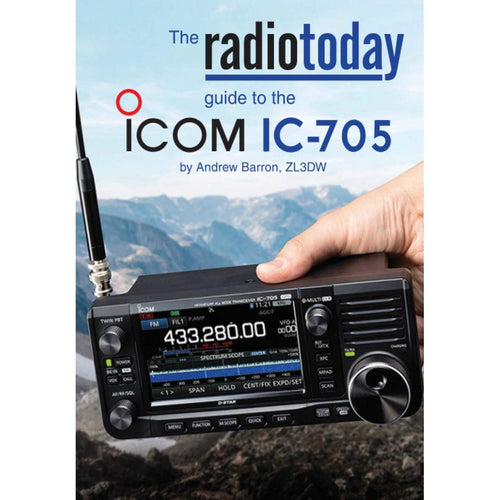 The Radio Today Guide to the Icom IC-705 Book Radio Books ANDREW BARRON   